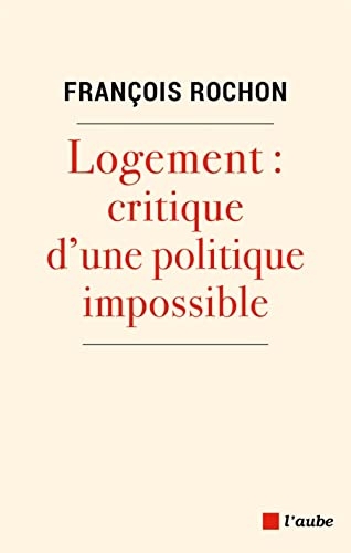 Logement: Critique d'une politique impossible