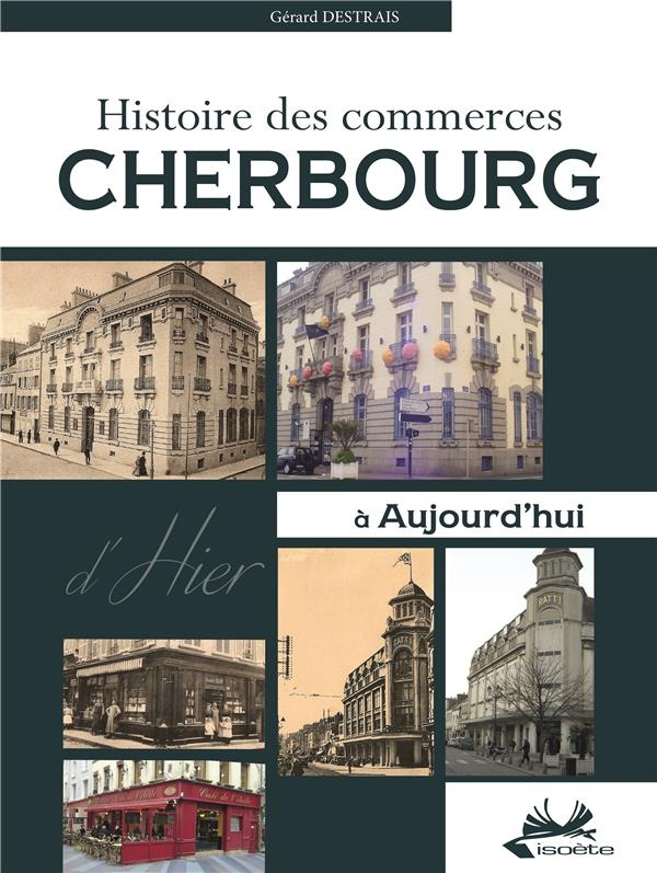 Cherbourg histoire des commerces d'hier à aujourd'hui