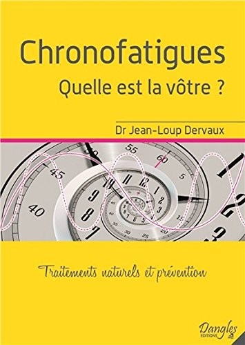 Chronofatigues - Quelle est la vôtre ? Traitements naturels et prévention