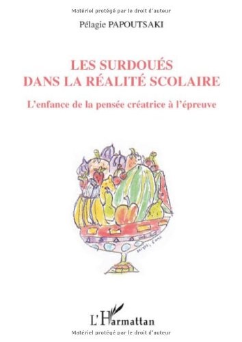 Les Surdoués dans la réalité scolaire : L'enfance de la pensée créatrice à l'épreuve