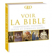 Voir la bible - comprendre histoires, textes et symboles sacrés
