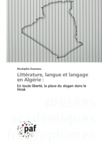 Littérature, langue et langage en Algérie :: En toute liberté, la place du slogan dans le Hirak