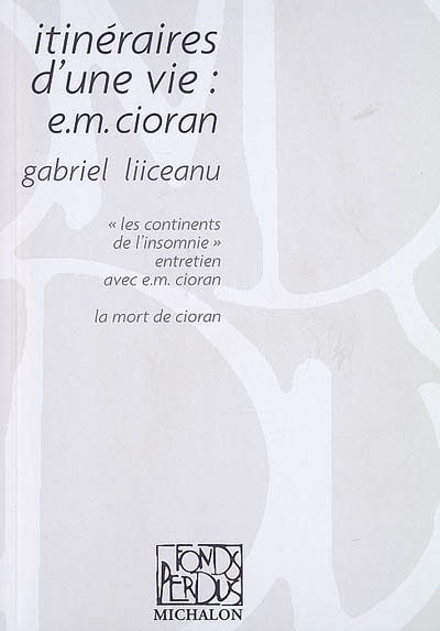 Itinéraires d'une vie : e.m. Cioran
