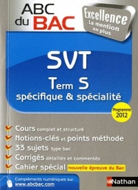 ABC du BAC Excellence SVT Term S spécifique et spécialité