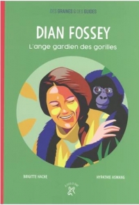 Dian Fossey : L'ange gardien des gorilles