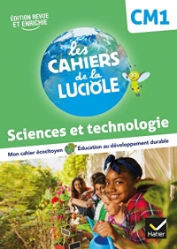 Les Cahiers de la Luciole - Sciences CM1 Ed. 2022