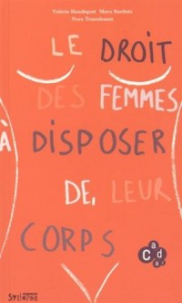 Le droit des femmes à disposer de leur corps