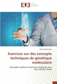 Exercices sur des concepts techniques de génétique moléculaire