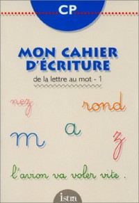 Cahier d'écriture, CP. De la lettre au mot, 1