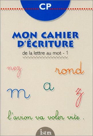 Cahier d'écriture, CP. De la lettre au mot, 1