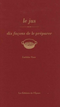 Le jus, dix facons de le preparer - illustrations, noir et blanc