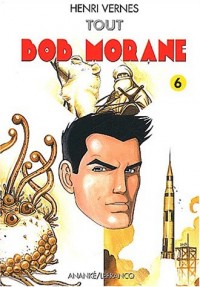 Tout Bob Morane Tome 6 : Mission pour Thulé. La cité des sables. Les monstres de l'espace