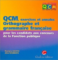 QCM, exercices et annales Orthographe et grammaire française pour les candidats aux concours de la Fonction publique