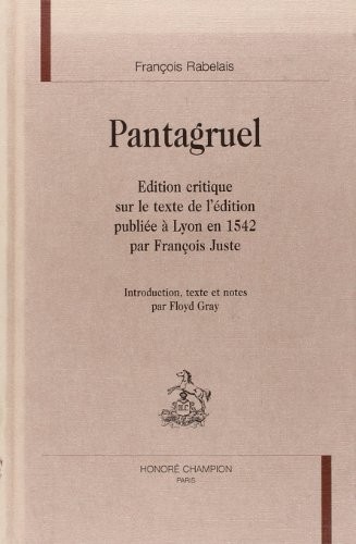Pantagruel: édition critique sur le texte de l'édition publiée à Lyon en 1542 par François Juste