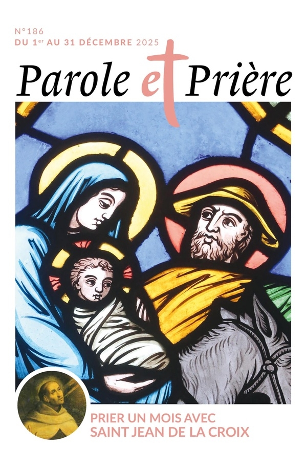 Parole et prière n°186 décembre 2025: Prier un mois avec saint Jean de la Croix