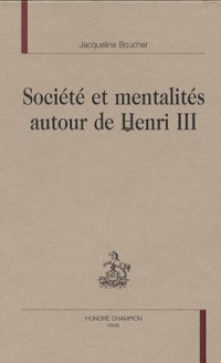 Société et mentalité autour de Henri 3