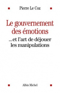 Le Gouvernement des émotions