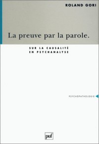 La preuve par la parole : Sur la causalité en psychanalyse