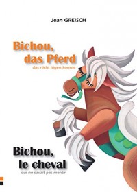 Bichou, le cheval qui ne savait pas mentir