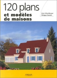120 plans et modèles de maisons