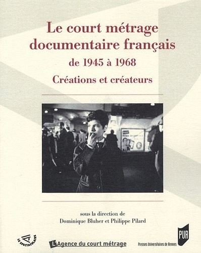 Le court métrage documentaire français de 1945 à 1968 : Créations et créateurs