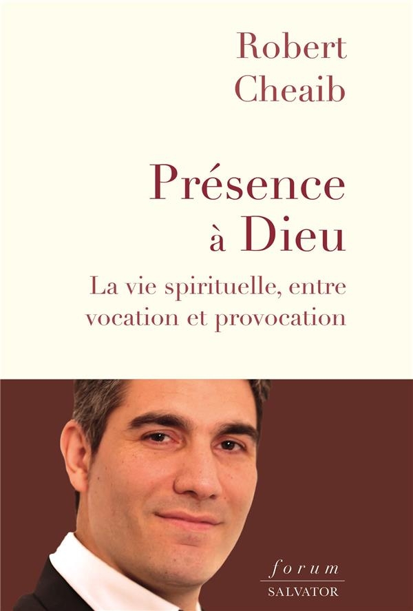 Présence à Dieu: La vie spirituelle, entre vocation et provocation