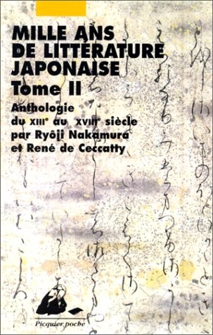 MILLE ANS DE LITTERATURE JAPONAISE. Tome 2, Du XIIIème au XVIIIème siècle