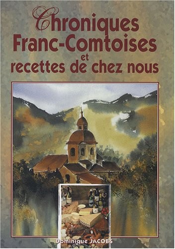 Chronique Franc-Comtoises et recettes de chez nous