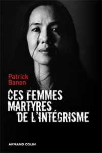 Ces femmes martyres de l'intégrisme