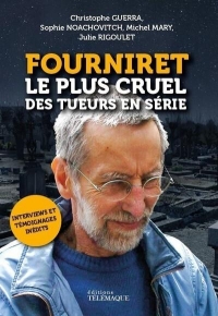 Fourniret, l'itinéraire d'un monstre