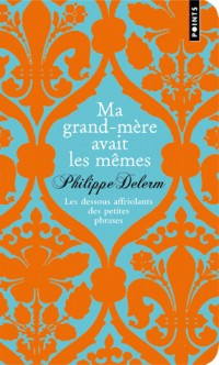 Ma grand-mère avait les mêmes : Les dessous affriolants des petites phrases