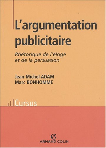 L'argumentation publicitaire : Rhétorique de l'éloge et de la persuasion
