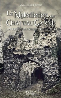 La malediction du chateau ganne: Un traître au milieu des ruines