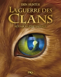 Guerre des clans Collector - Cycle I Tome 01 - Retour à l'état sauvage