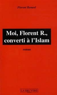 Moi, Florent R., converti à l'Islam