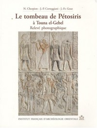 Le tombeau de Pétosiris à Touna el-Gebel : Relevé photographique
