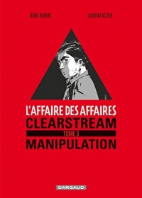 L'affaire des affaires - Tome 3 - Clearstream manipulation