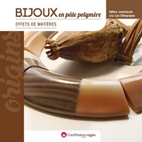 Bijoux en pâte polymère, effets de matière (2e édition)