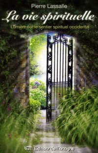 La Vie Spirituelle : Lumière sur le sentier spirituel occidental