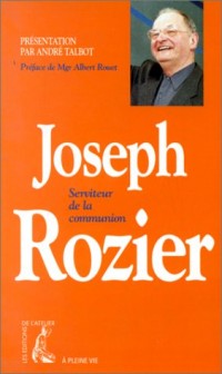 JOSEPH ROZIER. Serviteur de la communion