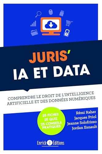Juris IA et Data: Comprendre le droit de l'intelligence artificielle et des données numériques
