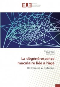 La dégénérescence maculaire liée à l'âge