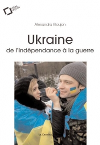 Ukraine : de l'indépendance à la guerre