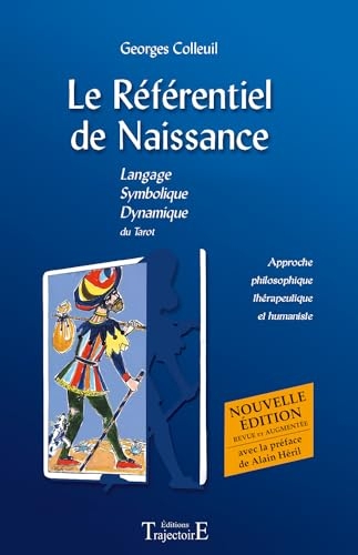 Le Référentiel de Naissance - Langage - Symbolique - Dynamique du Tarot