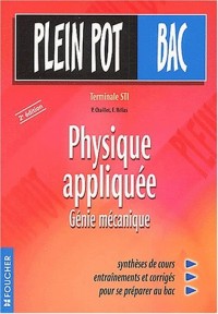 Plein Pot Bac : Physique appliquée, Génie mécanique, terminale STI