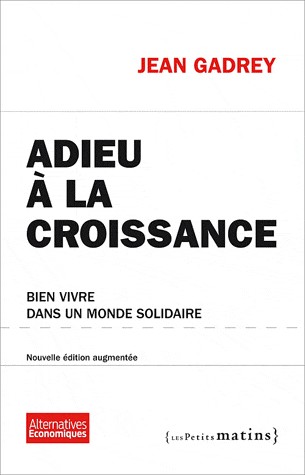 Adieu à la croissance : Bien vivre dans un monde solidaire