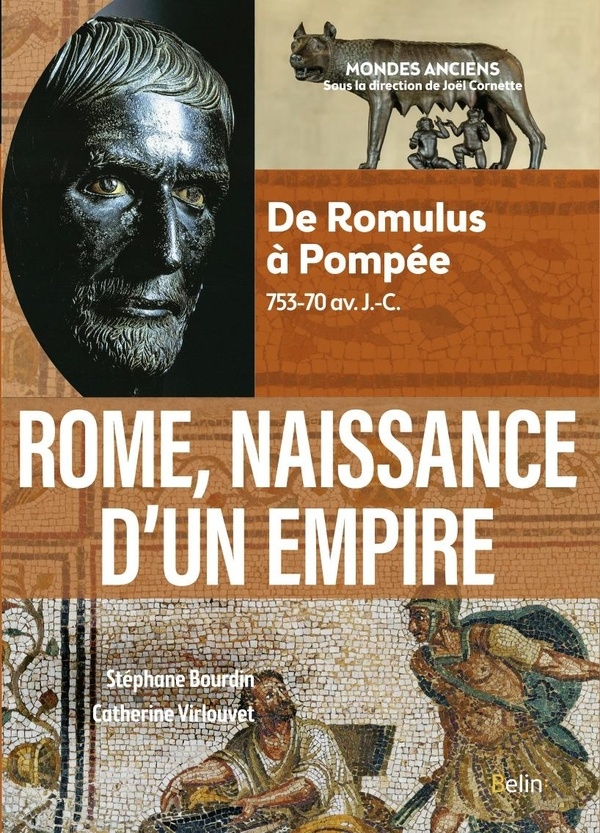 Rome, naissance d'un empire: De Romulus à Pompée, 753-70 av. J.-C.
