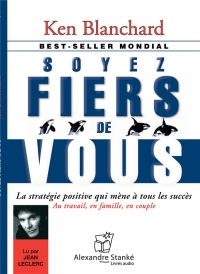 Soyez fière de vous : La stratégie positive qui mène à tous les succès