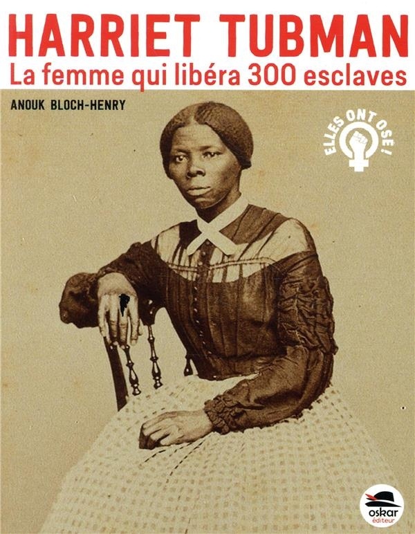 Harriet Tubman, la femme qui libéra 300 esclaves