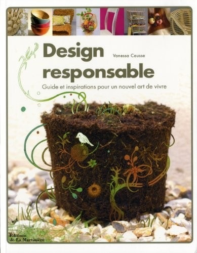 Design responsable : Guide et inspirations pour un nouvel art de vivre